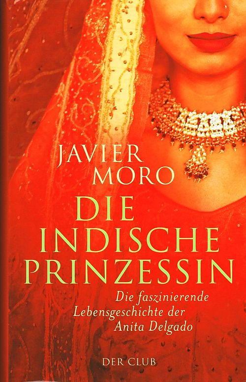 Die Indische Prinzessin - Die fanzinierende Lebensgeschichte der Antia Delgado