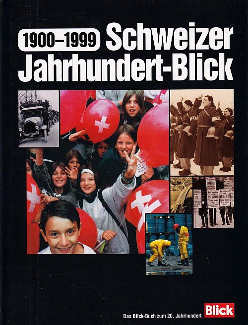 1900-1999 Schweizer Jahrhundert-Blick