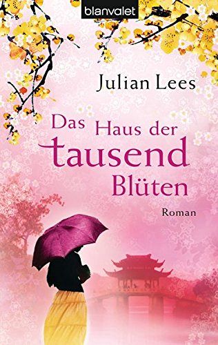 Das Haus der tausend Blüten: Roman