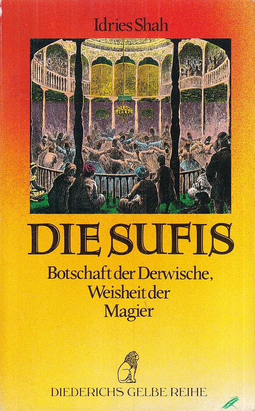 Die Sufis - Botschaft der Derwische, Weisheit der Magier