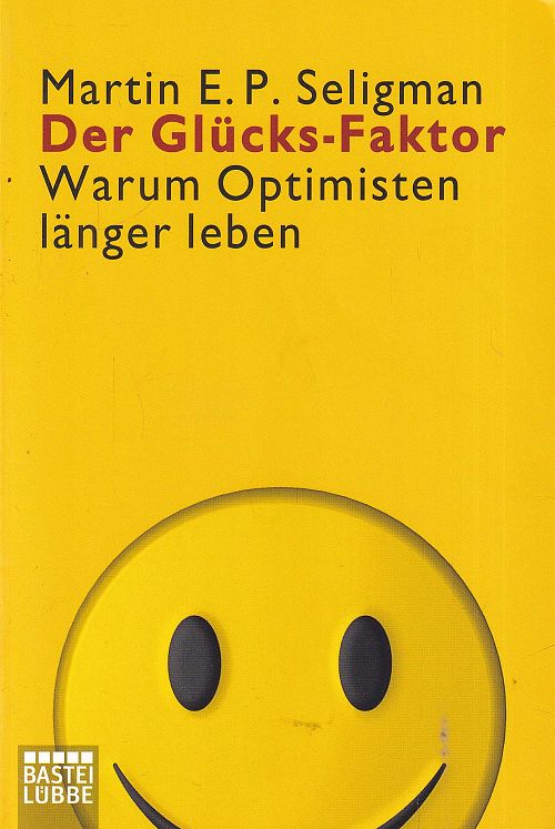 Der Glücks-Faktor - Warum Optimisten länger leben
