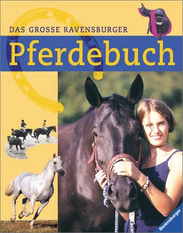 Das grosse Ravensburger Pferdebuch