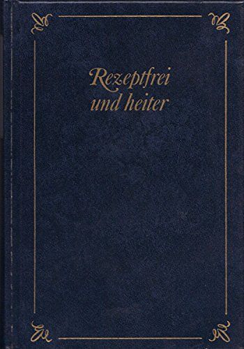 Rezeptfrei und heiter - Der Arzt im Spiegel des Humors