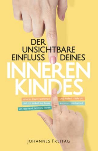 Der unsichtbare Einfluss deines inneren Kindes