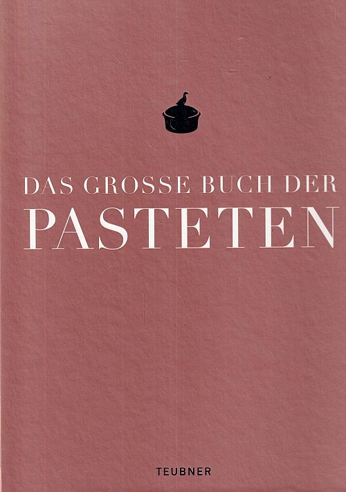 Das grosse Buch der Pasteten
