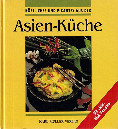 Köstliches und Pikantes aus der Asien- Küche