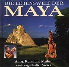 Die Lebenswelt der Maya