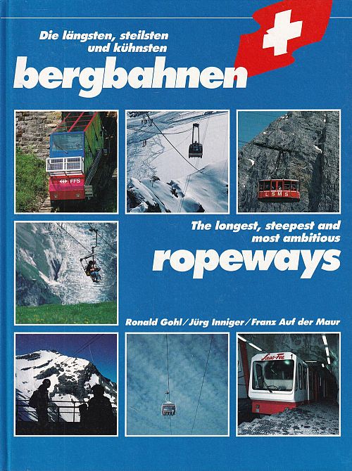 Die längsten, steilsten und kühnsten Bergbahnen