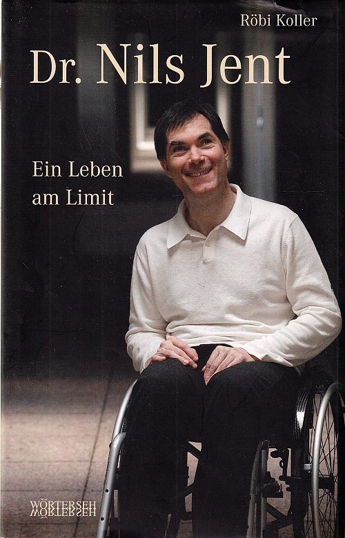 Dr. Nils Jent - Ein Leben am Limit