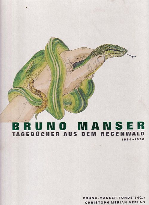 Bruno Manser - Tagebücher aus dem Regenwald 1984-1990