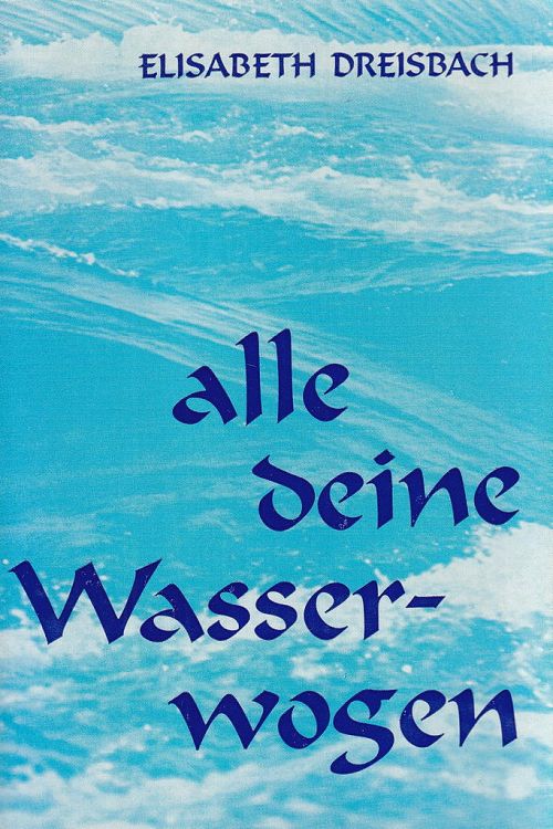 Alle deine Wasserwogen