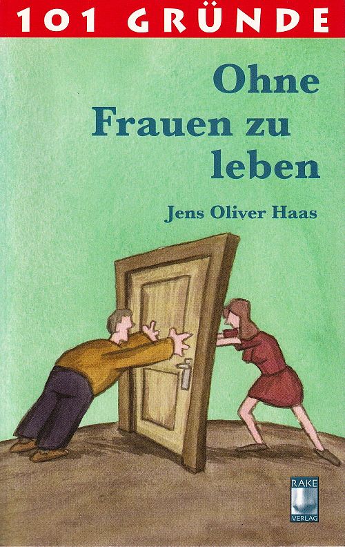 101 Gründe Ohne Frauen zu leben