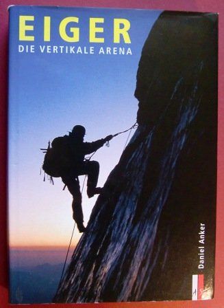 Eiger: Die vertikale Arena
