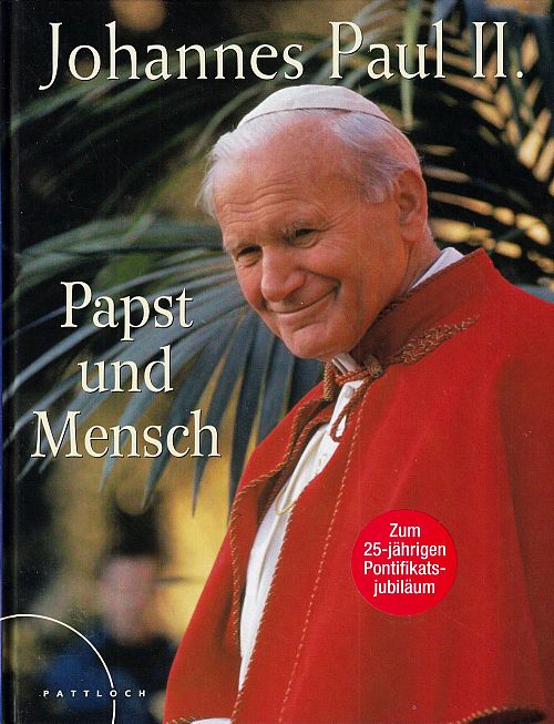 Johannes Paul II. - Papst und Mensch
