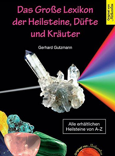 Das Grosse Lexikon der Heilsteine, Düfte und Kräuter 