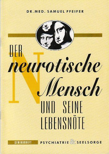 Der neurotische Mensch und seine Lebensnöte