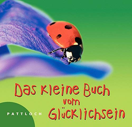 Das kleine Buch vom Glücklichsein