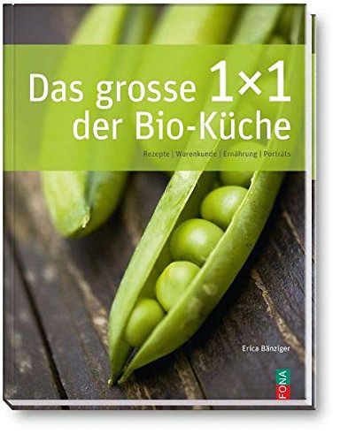 Das grosse 1 x 1 der Bio-Küche