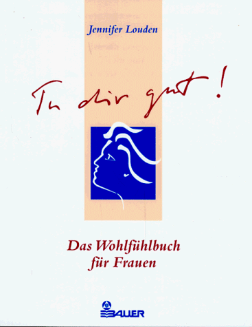 Tu dir gut! - Das Wohlfühlbuch für Frauen