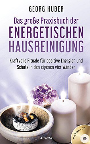 Das grosse Praxisbuch der energetischen Hausreinigung