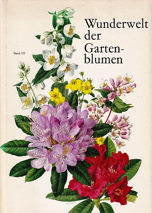 Wunderwelt der Gartenblumen Band III 