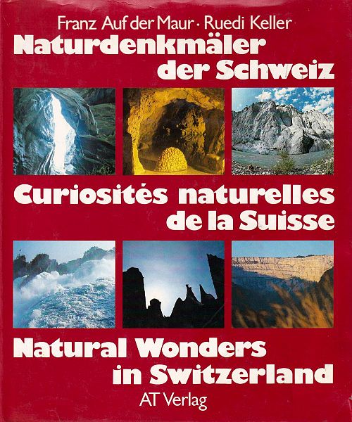Naturdenkmäler der Schweiz - Curiosités naturelles de la Suisse