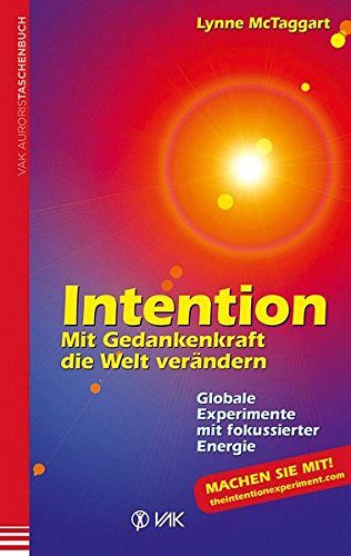 Intention - Mit Gedankenkraft die Welt verändern