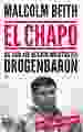 El Chapo - Die Jagd auf Mexikos mächtigsten Drogenbaron