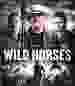 Wild Horses - Indomptables [Blu-ray]